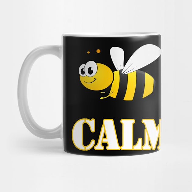 Bee Calm T-shirt by BlueDolphinStudios